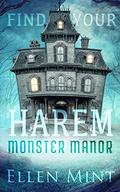 Monster Manor (Find Your Harem #1) by Ellen Mint