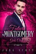 Future Mrs Montgomery: BWWM, Twins Pregnancy, Billionaire Romance (Girls Club #2) by Jada Scott