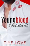 Youngblood: A Forbidden Tale (Forbidden Trilogy #5) by Tiye Love