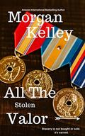 All the Stolen Valor (An FBI Romance/Thriller #49) by Morgan Kelley