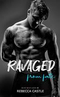 Ravaged From Fate (Ravaged Rockstars #3) by Rebecca Castle