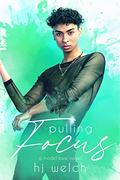 Pulling Focus by H.J. Welch