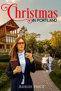 Christmas In Portland: A Twins Billionaire Romance Novel  (The Holiday Twins) by Ashlee Price