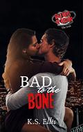 Bad to the Bone (Bad Boys of Boston - The Irish #3) by K.S. Ellis