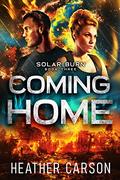 Coming Home (Solar Burn #3) by Heather Carson