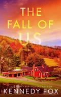 The Fall of Us by Kennedy Fox