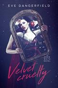 Velvet Cruelty (Snow White #1) by Eve Dangerfield