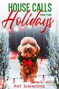 House Calls for the Holidays: Puppies for Christmas by Pat Simmons