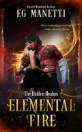 Elemental Fire (The Hidden Realms #1) by E.G. Manetti