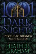 Descend to Darkness: A Krewe of Hunters Novella by Heather Graham