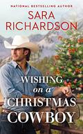 Wishing on a Christmas Cowboy (Star Valley #1) by Sara Richardson