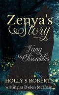 Zenya's Story (Fang Chronicles #2) by Holly S. Roberts