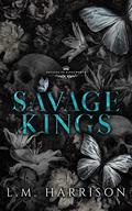 Savage Kings (Savages of Kingsworth #1) by L.M. Harrison
