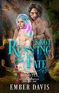 Knot Running From Fate by Ember Davis