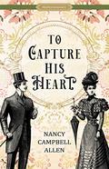 To Capture His Heart (Matchmakers #2) by Nancy Campbell Allen