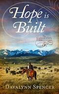 Hope Is Built (The Canon City Chronicles #5) by Davalynn Spencer