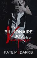 My Billionaire Boss Is a Vampire by Kate McDarris