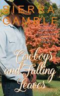Cowboys and Falling Leaves: Clean Contemporary Cowboy Romance (Shooting Star Canyon Ranch #3) by Sierra Gamble