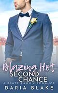 Blazing Hot Second Chance (Blaze Family Romance #11) by Daria Blake