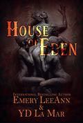 House of Eden by Emery LeeAnn