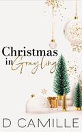 Christmas in Grayling by D. Camille