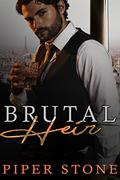Brutal Heir by Piper Stone