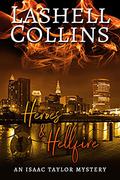 Heroes & Hellfire (Isaac Taylor Mysteries #9) by Lashell Collins