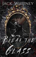 Break the Glass by Jack Whitney