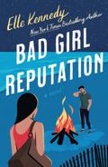 Bad Girl Reputation by Elle Kennedy