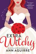 Extra Witchy (Fix-It Witches #3) by Ann Aguirre