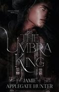 The Umbra King (Vincula Realm #1) by Jamie Applegate Hunter