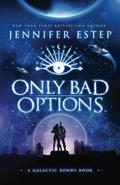Only Bad Options by Jennifer Estep