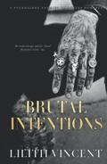 Brutal Intentions by Lilith Vincent
