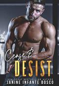 Cease & Desist (The Satan's Knights Universe Standalone #2) by Janine Infante Bosco