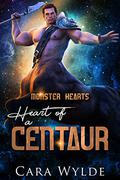 Heart of a Centaur by Cara Wylde