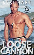 Loose Cannon (Blueskin Bay Steamy Small-Town Mystery Romances #1) by Lexi Hart