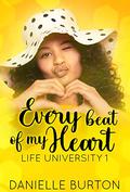 Every Beat of my Heart (Life University #1) by Danielle Burton