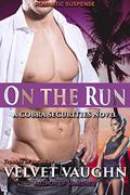 On the Run (COBRA Securities #25) by Velvet Vaughn