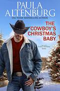 The Cowboy's Christmas Baby (The Endeavour Ranch of Grand, Montana #4) by Paula Altenburg