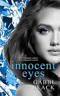 Innocent Eyes (In Their Eyes #3) by Gabbi Black