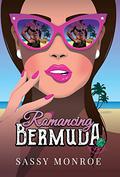 Romancing Bermuda: an enemies to lovers, treasure hunt romance by Sassy Monroe