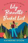 Lily Bennett’s Bucket List: The most uplifting debut romance you’ll read in 2022! by Katherine Dyson