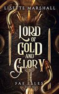 Lord of Gold and Glory by Lisette Marshall
