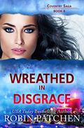 Wreathed in Disgrace by Robin Patchen