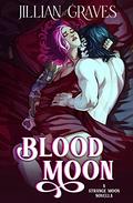 Blood Moon (Romancing His Stone #1.5) by Jillian Graves