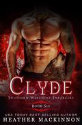 Clyde (Southern Werewolf Enforcers #6) by Heather MacKinnon