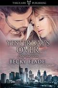 Yesterday's Over (Philly Heat #3) by Becky Flade