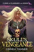 Skull's Vengeance (Curse of Clansmen and Kings #4) by Linnea Tanner