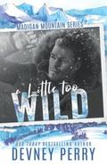 A Little Too Wild by Devney Perry