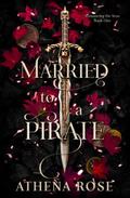 Married to a Pirate by Athena Rose